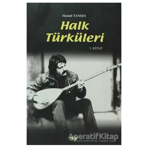 Halk Türküleri 3. Kitap Güfte ve Besteleriyle - Hamdi Tanses - Say Yayınları