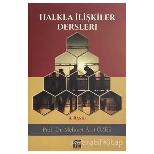 Halkla İlişkiler Dersleri - Mehmet Akif Özer - Gazi Kitabevi