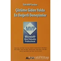 Türk MVP’lerden Çözüme Giden Yolda En Değerli Deneyimler - Kolektif - Alfa Yayınları