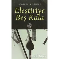 Eleştiriye Beş Kala - Bedrettin Cömert - De Ki Yayınları