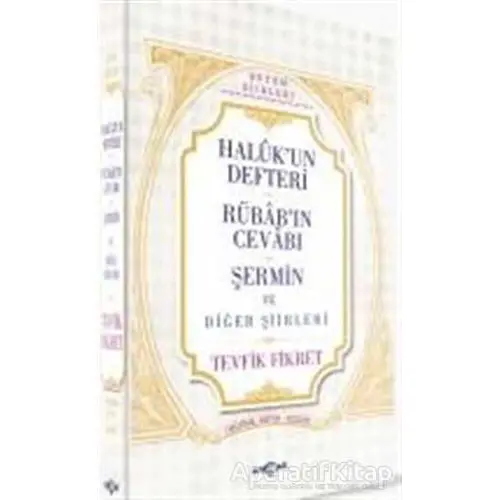 Halukun Defteri Rübabın Cevabı Şermin ve Diğer Şiirleri - Tevfik Fikret - Akçağ Yayınları