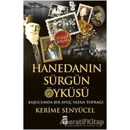 Hanedan’ın Sürgün Öyküsü - Kolektif - Timaş Yayınları