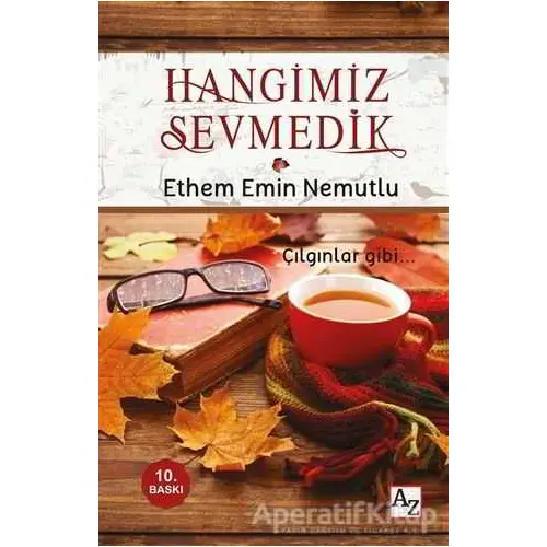 Hangimiz Sevmedik - Ethem Emin Nemutlu - Az Kitap