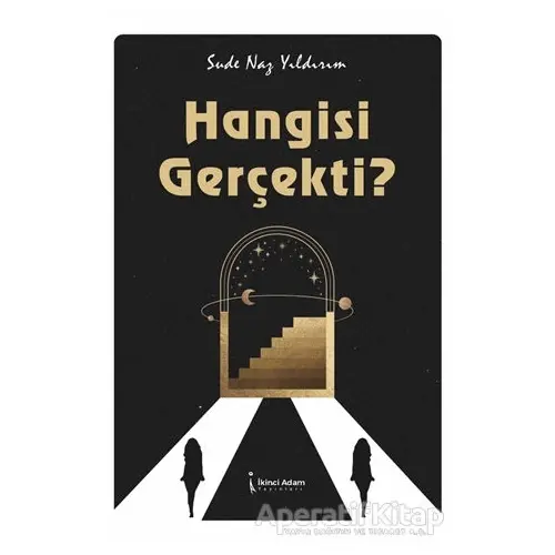 Hangisi Gerçekti? - Sude Naz Yıldırım - İkinci Adam Yayınları