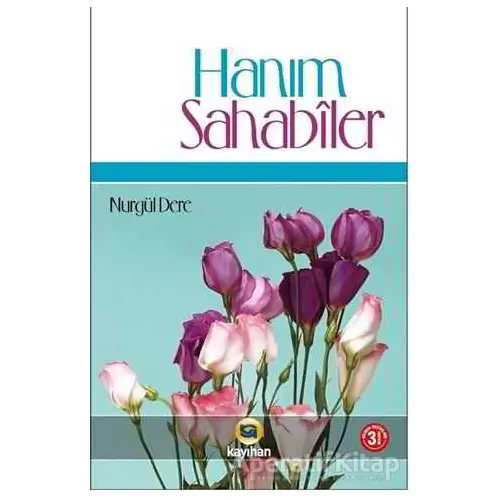 Hanım Sahabiler - Nurgül Dere - Kayıhan Yayınları