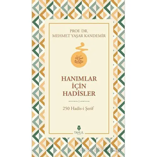 Hanımlar İçin Hadisler - Mehmet Yaşar Kandemir - Tahlil Yayınları