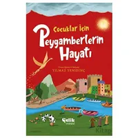 Çocuklar İçin Peygamberlerin Hayatı - Yılmaz Yenidinç - Çelik Yayınevi