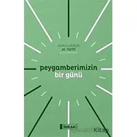 Peygamberimizin Bir Günü - Abdülvehhab et-Tariri - İdrak Yayınları