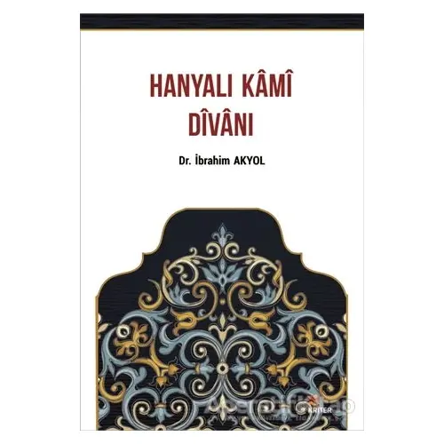 Hanyalı Kami Divanı - İbrahim Akyol - Kriter Yayınları