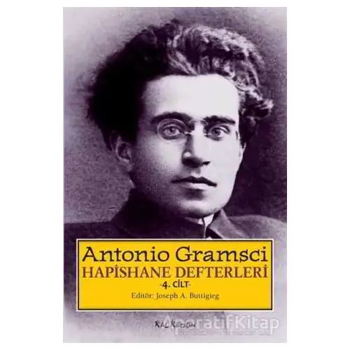 Hapishane Defterleri 4. Cilt - Antonio Gramsci - Kalkedon Yayıncılık