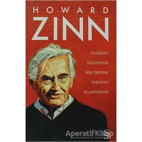 Hareket Halindeki Bir Trende Tarafsız Olamazsınız - Howard Zinn - Everest Yayınları