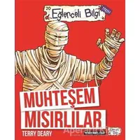 Muhteşem Mısırlılar - Terry Deary - Eğlenceli Bilgi Yayınları