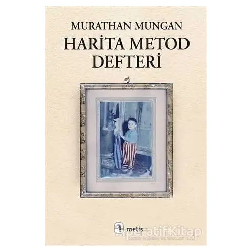 Harita Metod Defteri - Murathan Mungan - Metis Yayınları