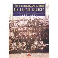 Türkiye’de Modernleşme Açısından Din Kültür ve Siyaset - Nazmi Avcı - Pınar Yayınları