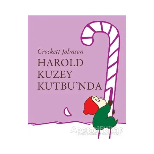 Harold Kuzey Kutbunda - Crockett Johnson - Can Çocuk Yayınları