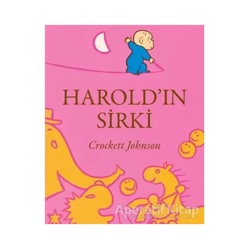 Haroldın Sirki - Crockett Johnson - Can Çocuk Yayınları