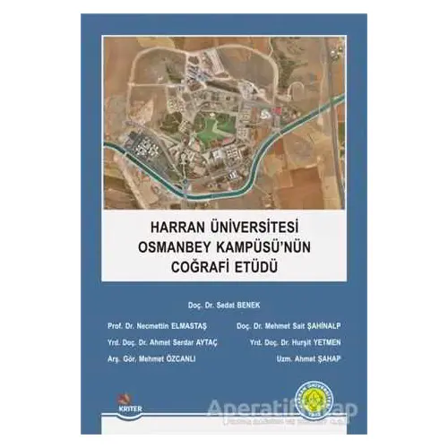 Harran Üniversitesi Osmanbey Kampüsünün Coğrafi Etüdü - Necmettin Elmastaş - Kriter Yayınları