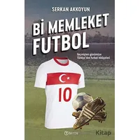 Bi Memleket Futbol - Serkan Akkoyun - Teras Kitap