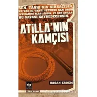 Atillanın Kamçısı - Hasan Erdem - Ötüken Neşriyat