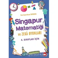 4. Sınıflar İçin Singapur Matematiği ve Zeka Oyunları - Hasan Topdemir - Beyaz Balina Yayınları