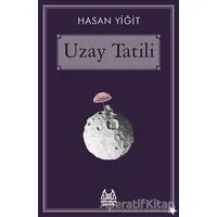 Uzay Tatili - Hasan Yiğit - Arkadaş Yayınları