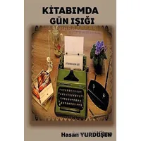 Kitabımda Gün Işığı - Hasan Yurduşen - Platanus Publishing