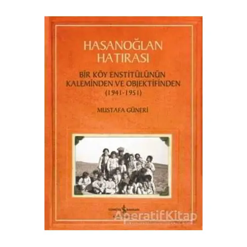 Hasanoğlan Hatırası - Mustafa Güneri - İş Bankası Kültür Yayınları