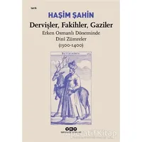 Dervişler, Fakihler, Gaziler - Erken Osmanlı Döneminde Dini Zümreler (1300-1400)