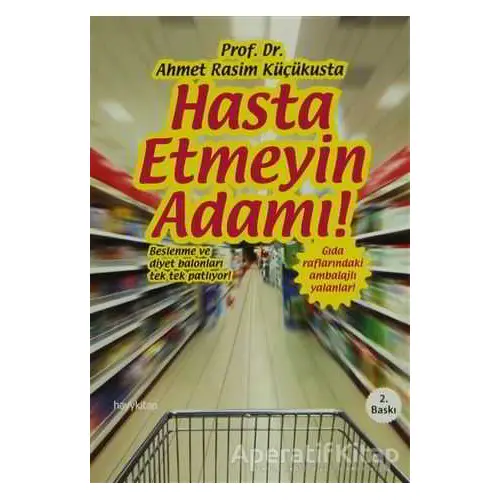 Hasta Etmeyin Adamı! - Ahmet Rasim Küçükusta - Hayykitap