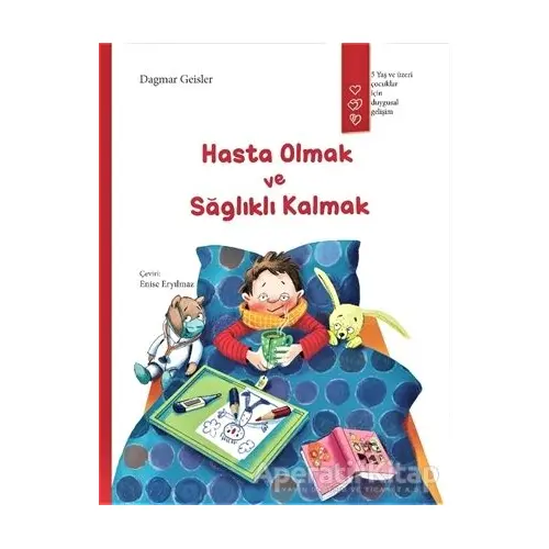 Hasta Olmak ve Sağlıklı Kalmak - Dagmar Geisler - Gergedan Yayınları