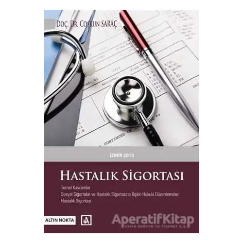 Hastalık Sigortası - Coşkun Saraç - Altın Nokta Basım Yayın