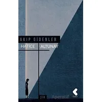 Akıp Gidenler - Hatice Altunay - Klaros Yayınları