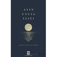 Ayın Uysal Işığı - Hatice Bilen Buğra - Ötüken Neşriyat