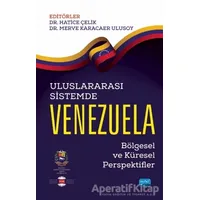 Uluslararası Sistemde Venezuela - Hatice Çelik - Nobel Akademik Yayıncılık