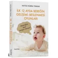 İlk 12 Ayda Bebeğin Gelişimi - Beslenmesi Oyunları - Hatice Kübra Tongar - Hayykitap