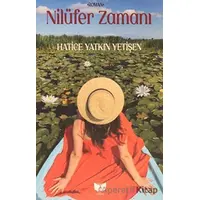 Nilüfer Zamanı - Hatice Yatkın Yetişen - Ateş Yayınları