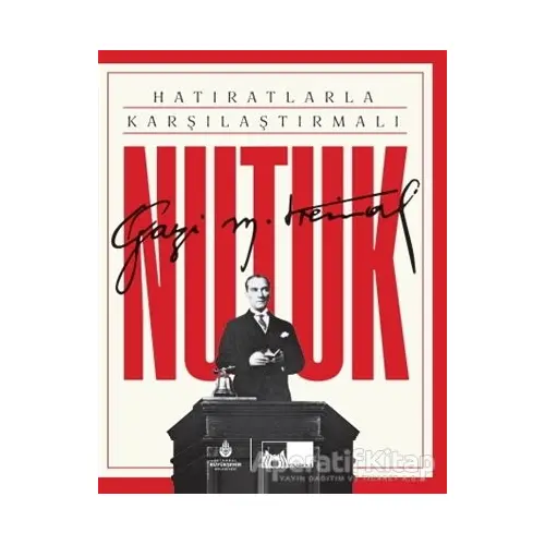 Hatıratlarla Karşılaştırmalı Nutuk - Mustafa Kemal Atatürk - İBB Yayınları