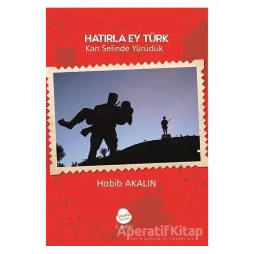 Hatırla Ey Türk - Habib Akalın - Sinada Kitap