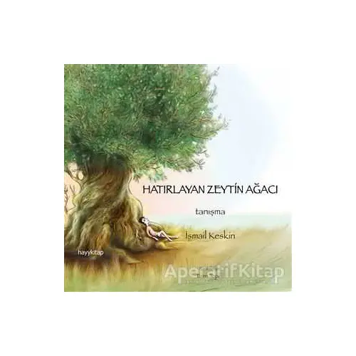 Hatırlayan Zeytin Ağacı - İsmail Keskin - Hayykitap