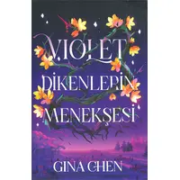 Violet Dikenlerin Menekşesi - Gina Chen - Artemis Yayınları