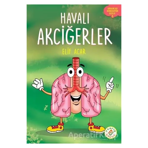 Havalı Akciğerler - Organlar Konuşuyor Serisi 3 - Elif Acar - Ferfir Yayıncılık