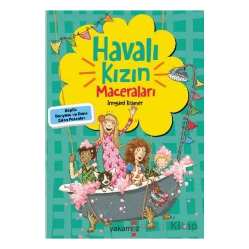 Havalı Kızın Maceraları - Köpük Banyosu ve Dans Eden Patenler - Irmgard Kramer - Yakamoz Yayınevi