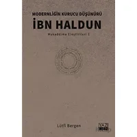 Modernliğin Kurucu Düşünürü İbn Haldun - Lütfi Bergen - Yazıgen Yayınevi