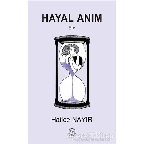 Hayal Anım - Hatice Nayır - Tunç Yayıncılık