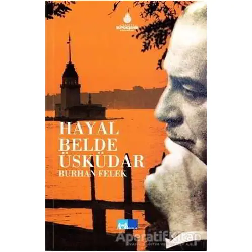 Hayal Belde Üsküdar - Burhan Felek - Kültür A.Ş.