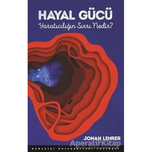 Hayal Gücü - Jonah Lehrer - Boğaziçi Üniversitesi Yayınevi