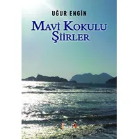 Mavi Kokulu Şiirler - Uğur Engin - Şiir Antoloji Yayınları