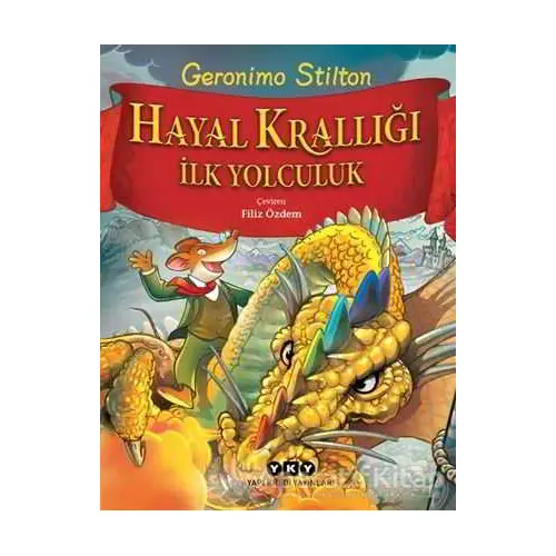 Hayal Krallığı - İlk Yolculuk - Geronimo Stilton - Yapı Kredi Yayınları