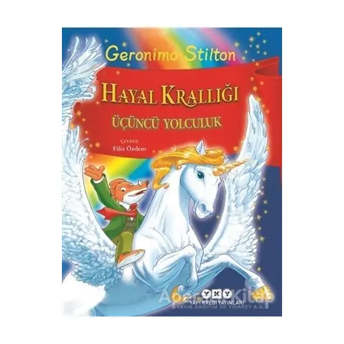 Hayal Krallığı - Üçüncü Yolculuk - Geronimo Stilton - Yapı Kredi Yayınları