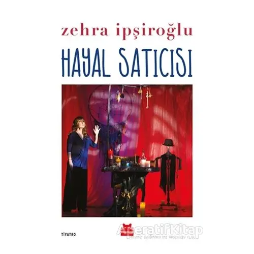 Hayal Satıcısı - Zehra İpşiroğlu - Kırmızı Kedi Yayınevi